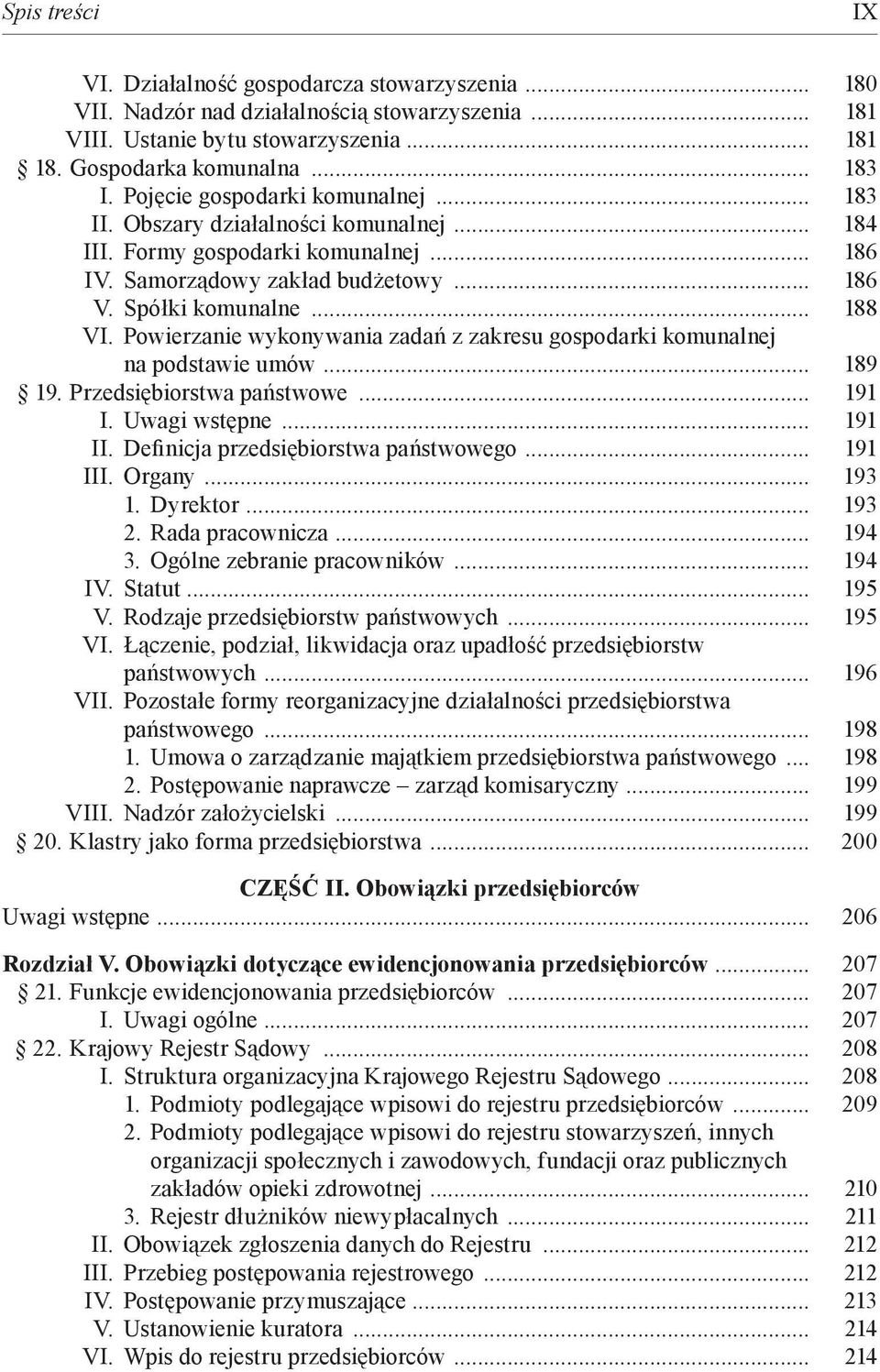 Powierzanie wykonywania zadań z zakresu gospodarki komunalnej na podstawie umów... 189 19. Przedsiębiorstwa państwowe... 191 I. Uwagi wstępne... 191 II. Definicja przedsiębiorstwa państwowego.