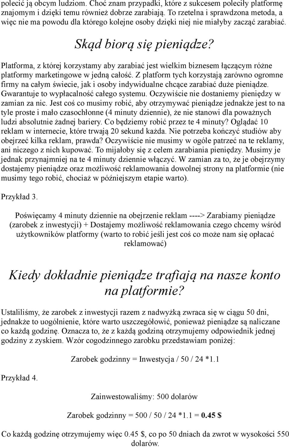 Platforma, z której korzystamy aby zarabiać jest wielkim biznesem łączącym różne platformy marketingowe w jedną całość.