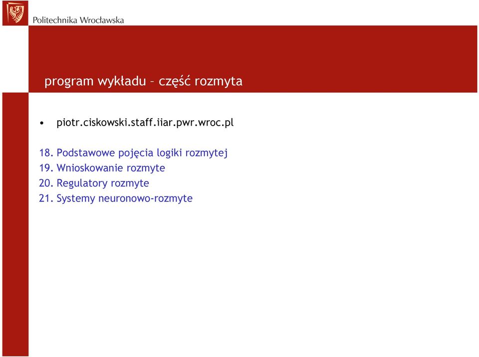 Podstawowe pojęcia logiki rozmytej 19.