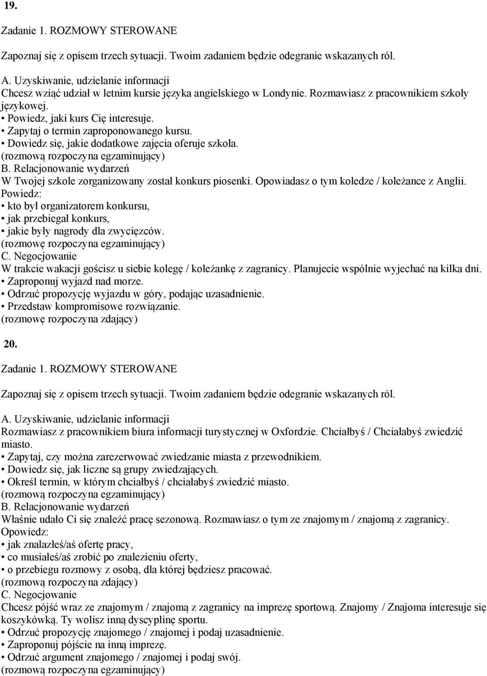 Powiedz: kto był organizatorem konkursu, jak przebiegał konkurs, jakie były nagrody dla zwycięzców. W trakcie wakacji gościsz u siebie kolegę / koleżankę z zagranicy.