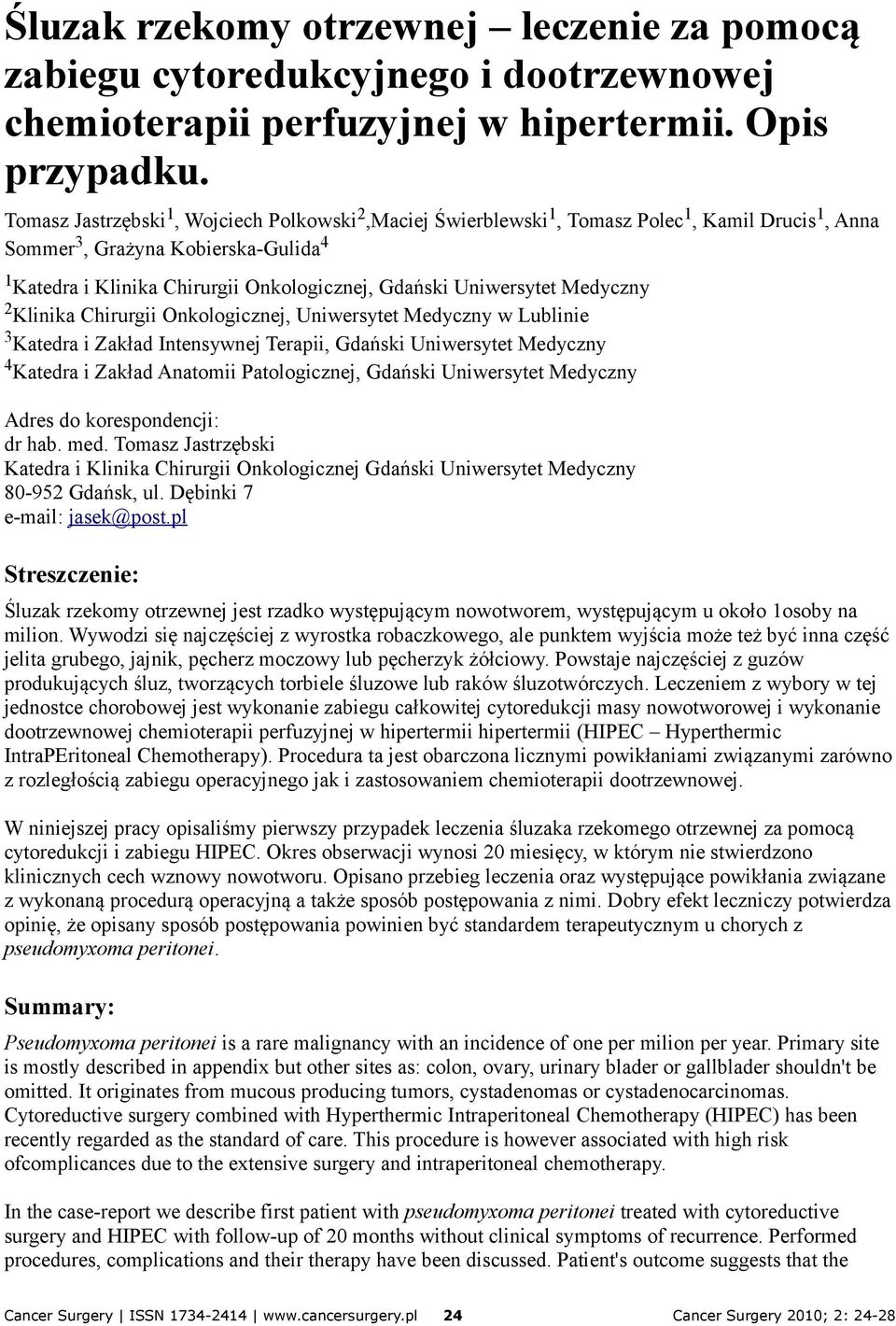 Uniwersytet Medyczny 2 Klinika Chirurgii Onkologicznej, Uniwersytet Medyczny w Lublinie 3 Katedra i Zakład Intensywnej Terapii, Gdański Uniwersytet Medyczny 4 Katedra i Zakład Anatomii Patologicznej,