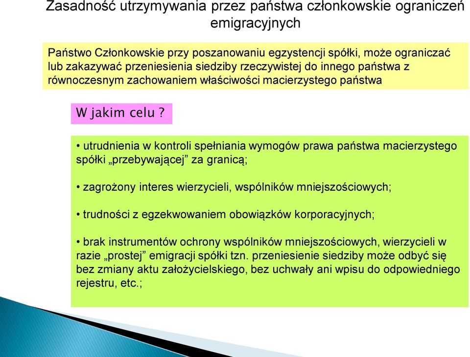 utrudnienia w kontroli spełniania wymogów prawa państwa macierzystego spółki przebywającej za granicą; zagrożony interes wierzycieli, wspólników mniejszościowych; trudności z