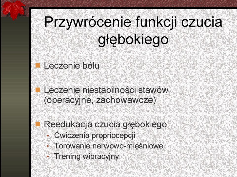 zachowawcze) Reedukacja czucia głębokiego Ćwiczenia