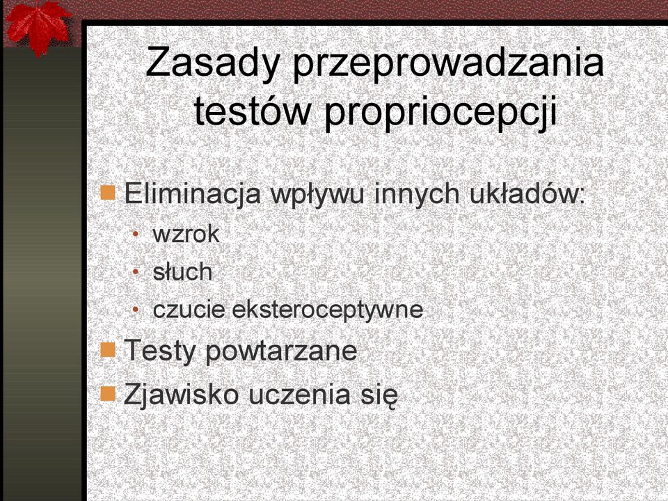 innych układów: wzrok słuch czucie