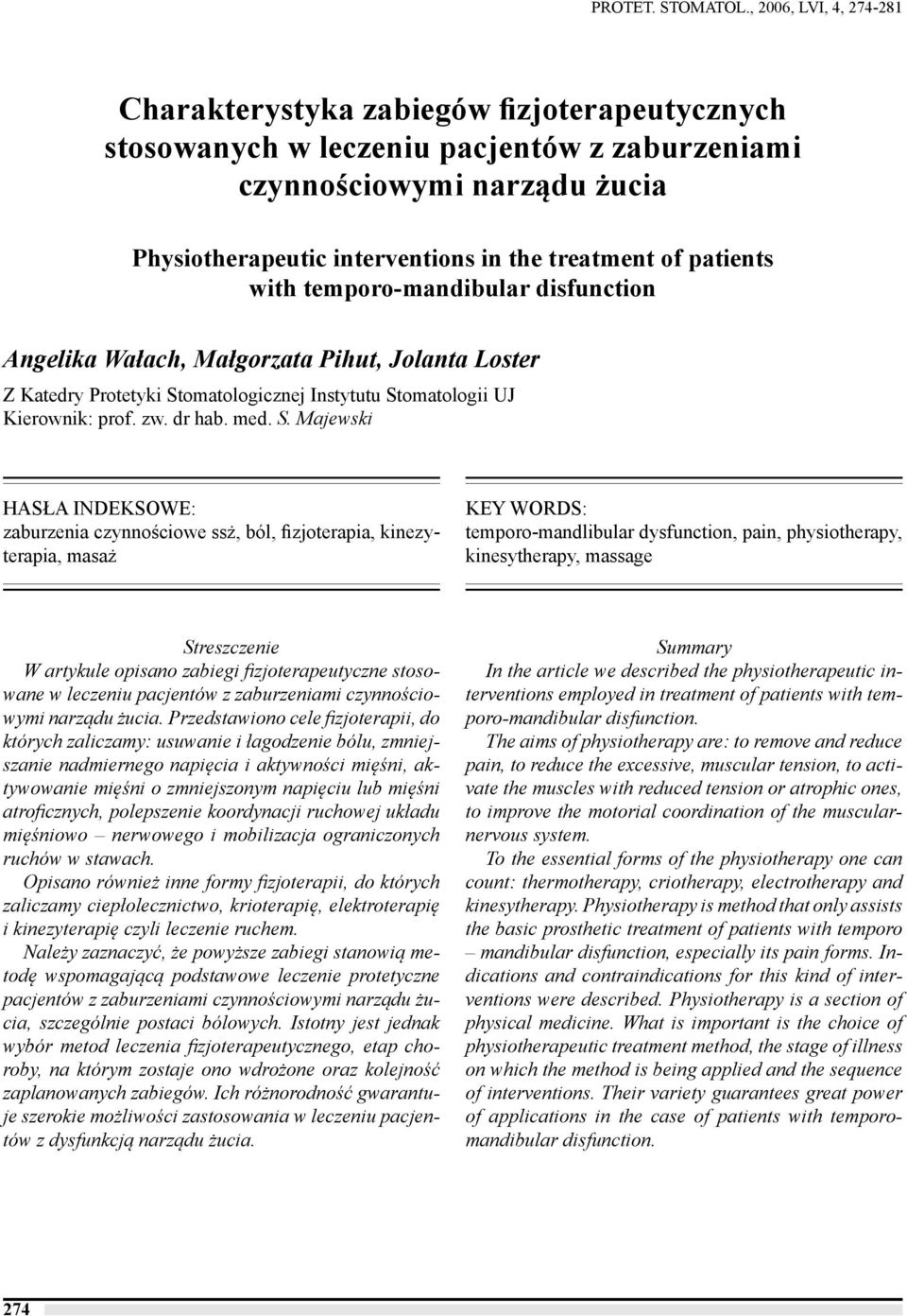 patients with temporo-mandibular disfunction Angelika Wałach, Małgorzata Pihut, Jolanta Loster Z Katedry Protetyki St
