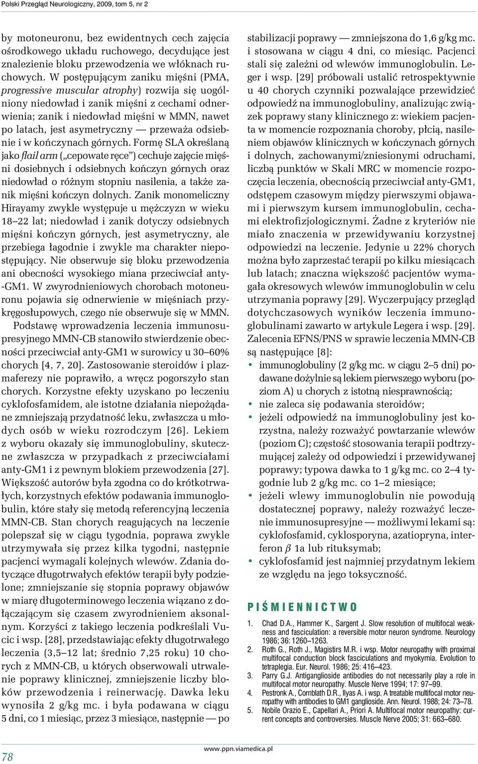 asymetryczny przewaŝa odsiebnie i w kończynach górnych.