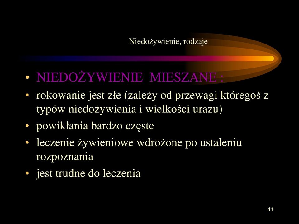 i wielkości urazu) powikłania bardzo częste leczenie