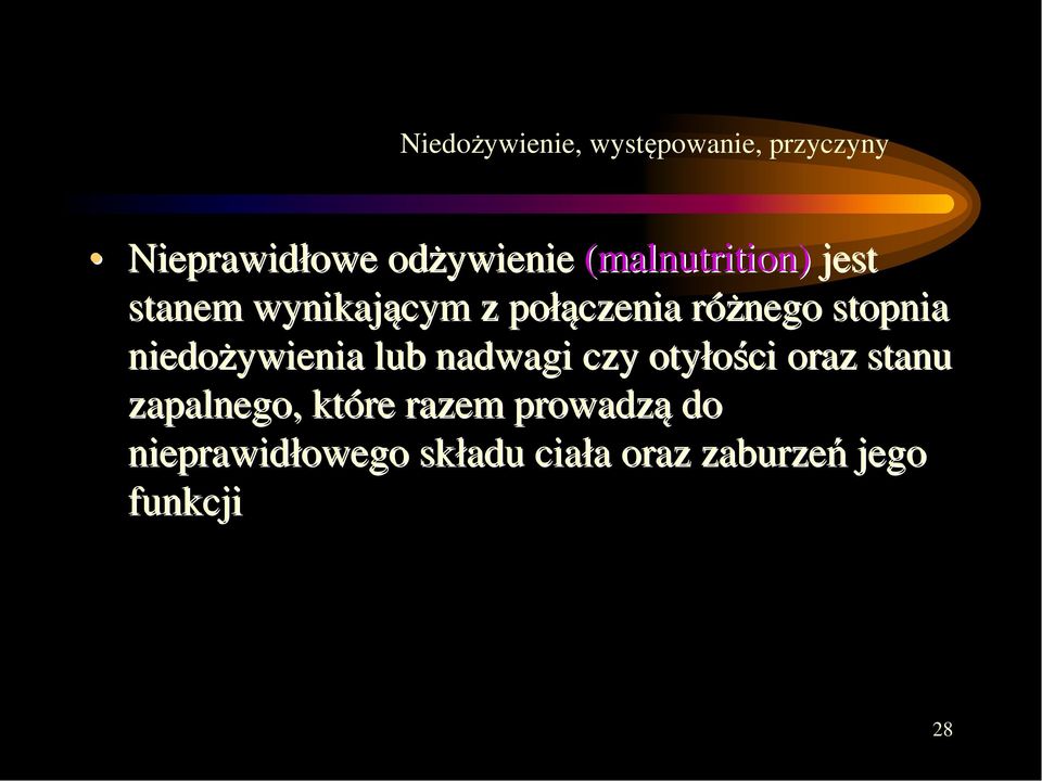 stopnia niedożywienia lub nadwagi czy otyłości oraz stanu zapalnego,