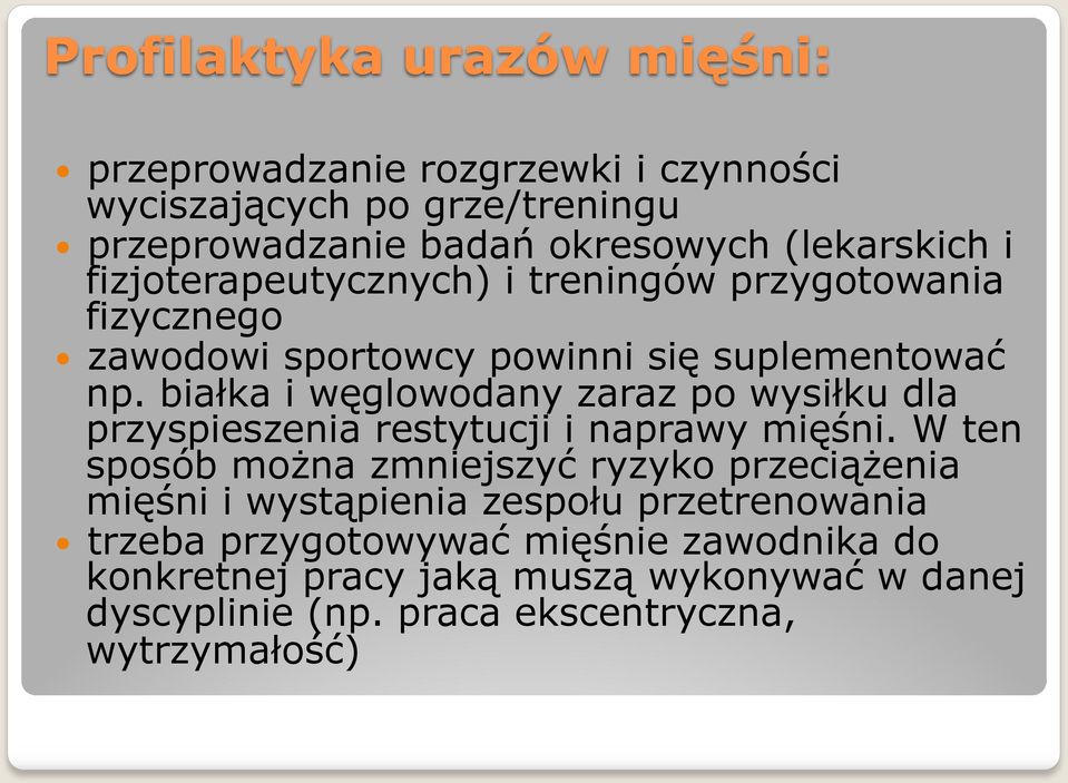 białka i węglowodany zaraz po wysiłku dla przyspieszenia restytucji i naprawy mięśni.