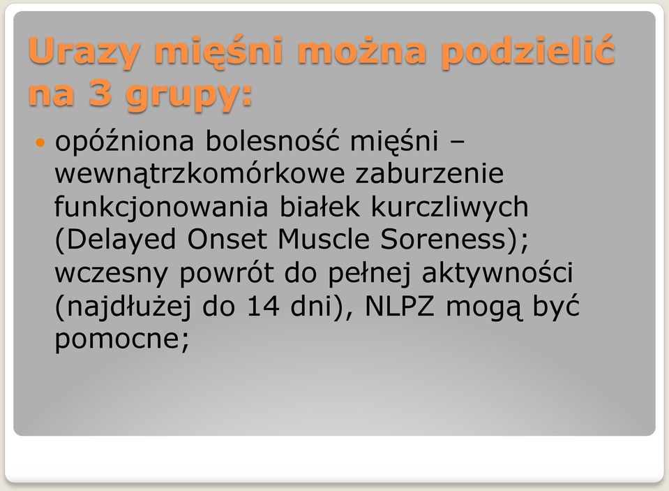 kurczliwych (Delayed Onset Muscle Soreness); wczesny powrót