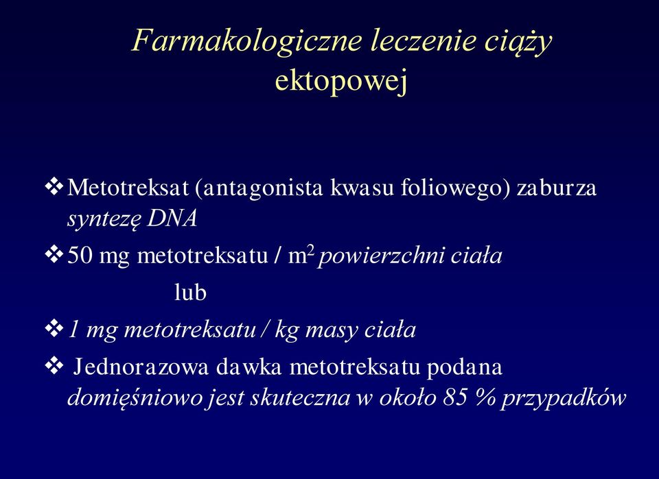 powierzchni ciała lub 1 mg metotreksatu / kg masy ciała Jednorazowa