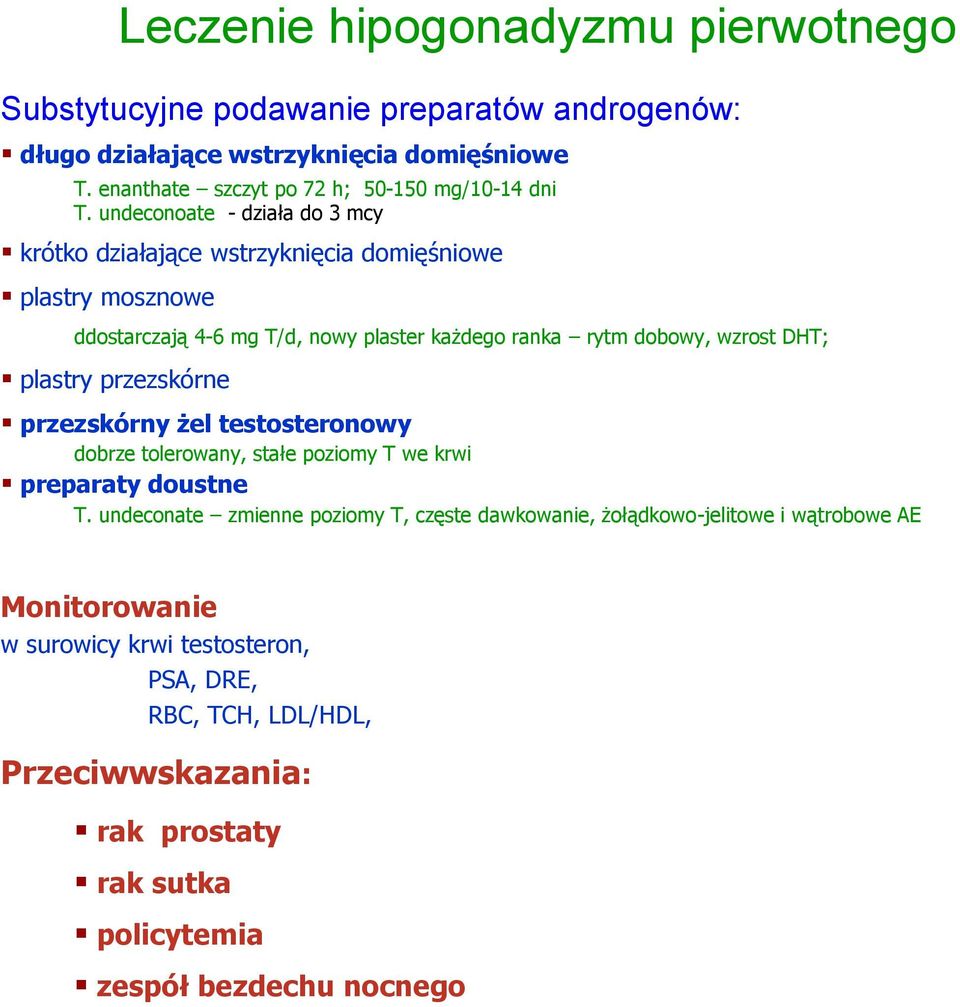 ranka rytm dobowy, wzrost DHT; plastry przezskórne przezskórny żel testosteronowy dobrze tolerowany, stałe poziomy T we krwi preparaty doustne T.