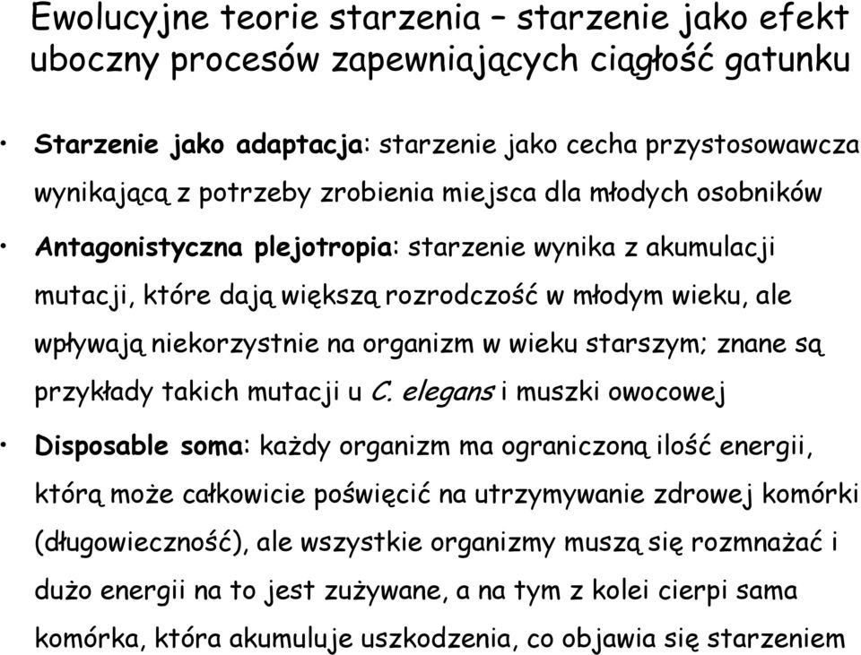 starszym; znane są przykłady takich mutacji u C.