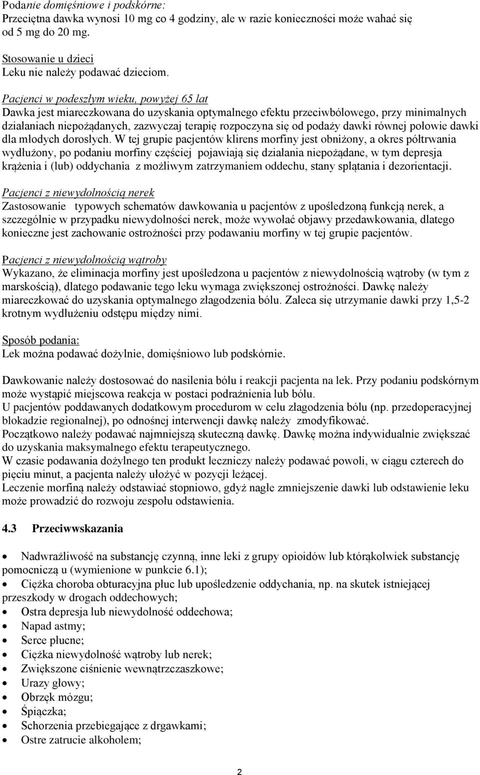 podaży dawki równej połowie dawki dla młodych dorosłych.