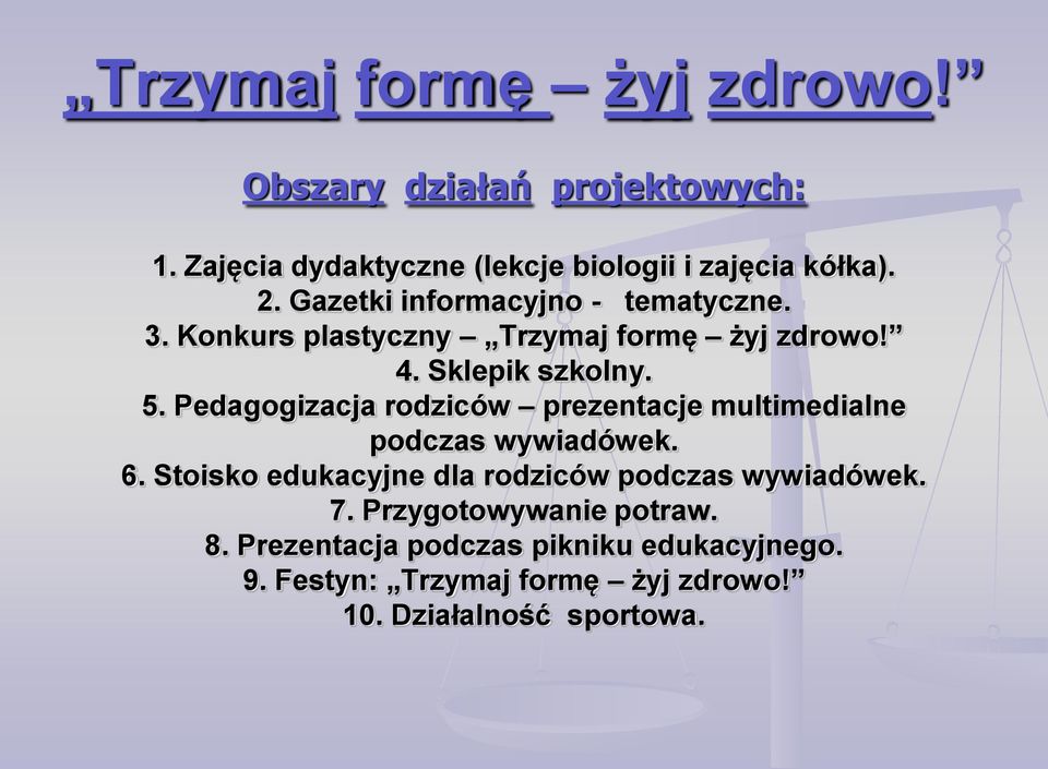 Pedagogizacja rodziców prezentacje multimedialne podczas wywiadówek. 6.