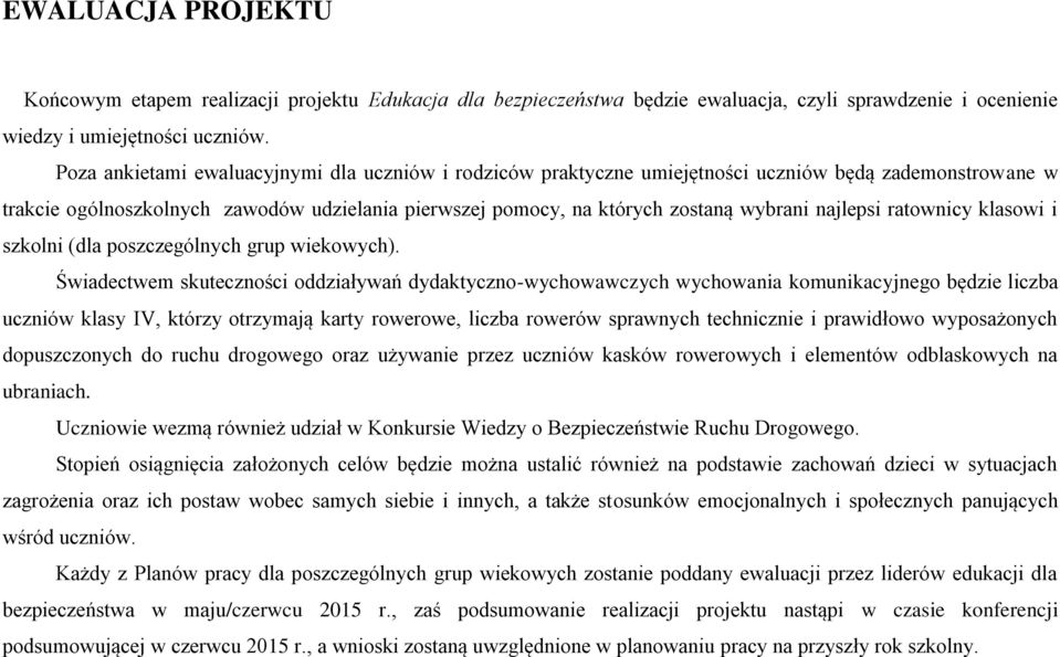 najlepsi ratownicy klasowi i szkolni (dla poszczególnych grup wiekowych).