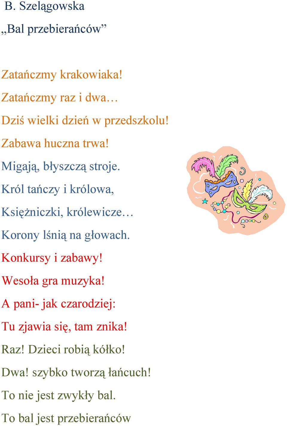 Król tańczy i królowa, Księżniczki, królewicze Korony lśnią na głowach. Konkursy i zabawy!