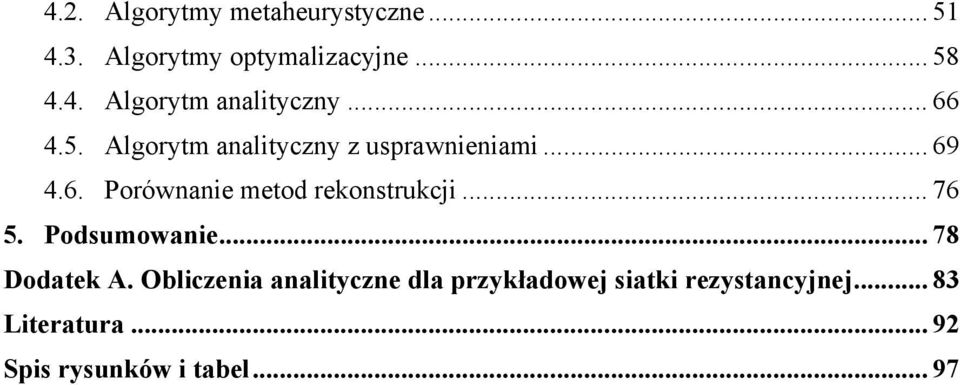 .... Porównnie metod rekonstrukcji... 5. Podsumownie... 8 Dodtek A.