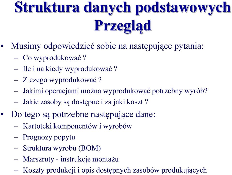 Jakie zasoby są dostępne i za jaki koszt?
