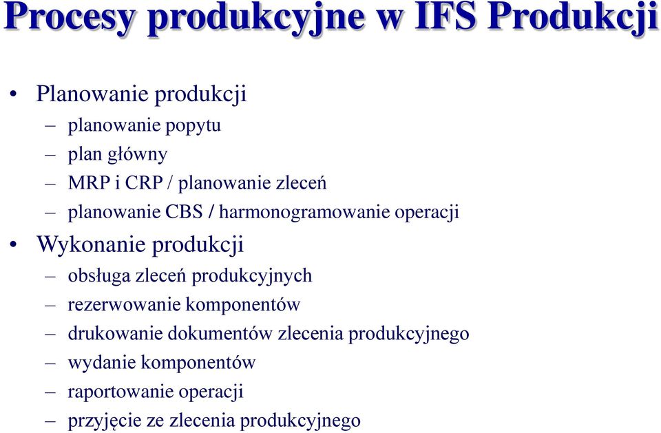 produkcji obsługa zleceń produkcyjnych rezerwowanie komponentów drukowanie dokumentów