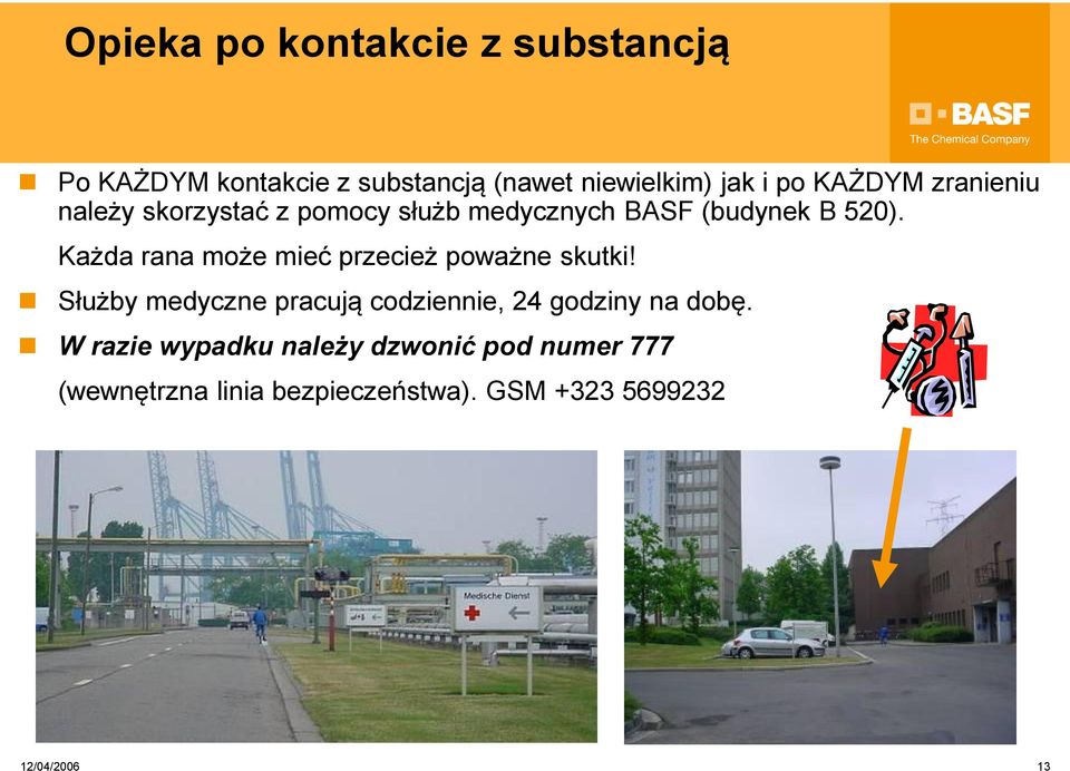 Każda rana może mieć przecież poważne skutki!