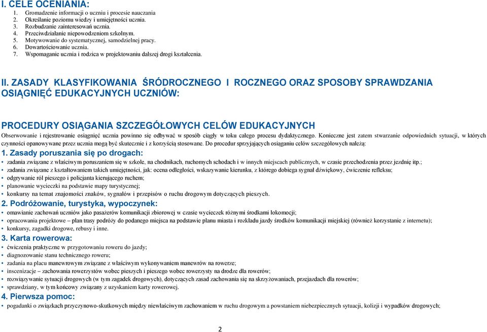 II. ZASADY KLASYFIKOWANIA ŚRÓDROCZNEGO I ROCZNEGO ORAZ SPOSOBY SPRAWDZANIA OSIĄGNIĘĆ EDUKACYJNYCH UCZNIÓW: PROCEDURY OSIĄGANIA SZCZEGÓŁOWYCH CELÓW EDUKACYJNYCH Obserwowanie i rejestrowanie osiągnięć
