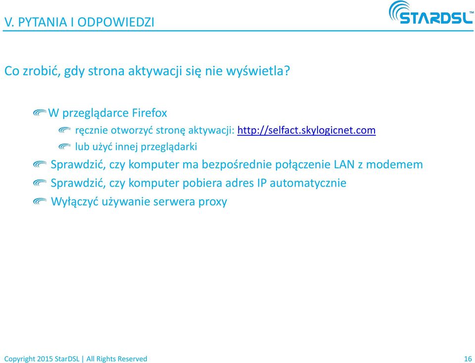 com lub użyd innej przeglądarki Sprawdzid, czy komputer ma bezpośrednie połączenie LAN z modemem