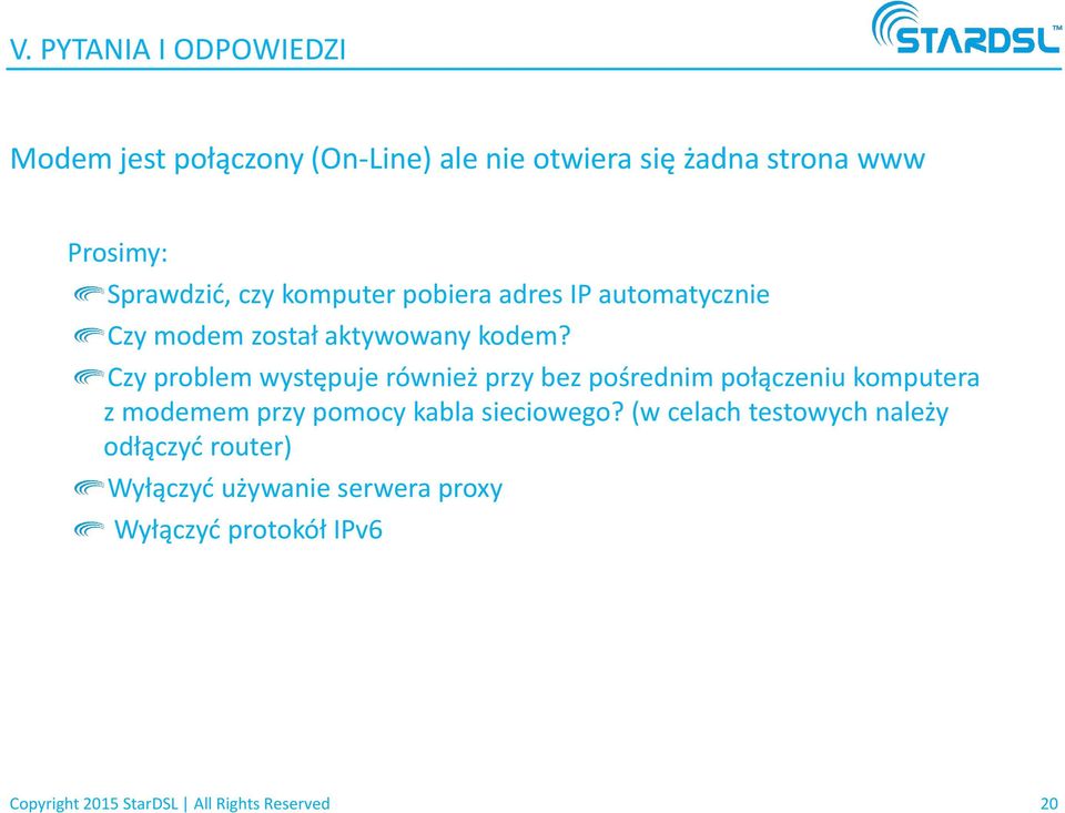 Czy problem występuje również przy bez pośrednim połączeniu komputera z modemem przy pomocy kabla sieciowego?