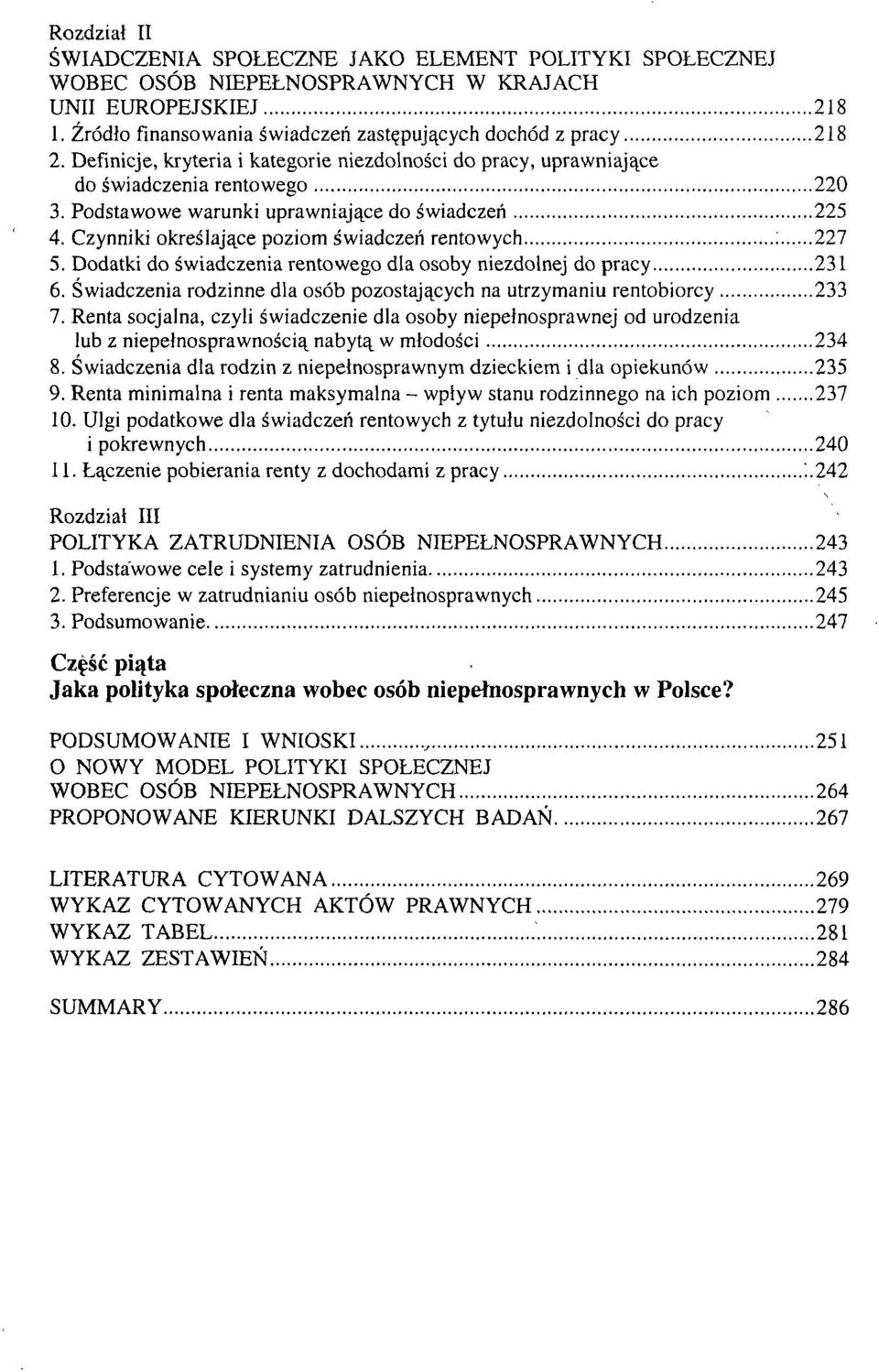 Czynniki określające poziom świadczeń rentowych : 227 5. Dodatki do świadczenia rentowego dla osoby niezdolnej do pracy 231 6.