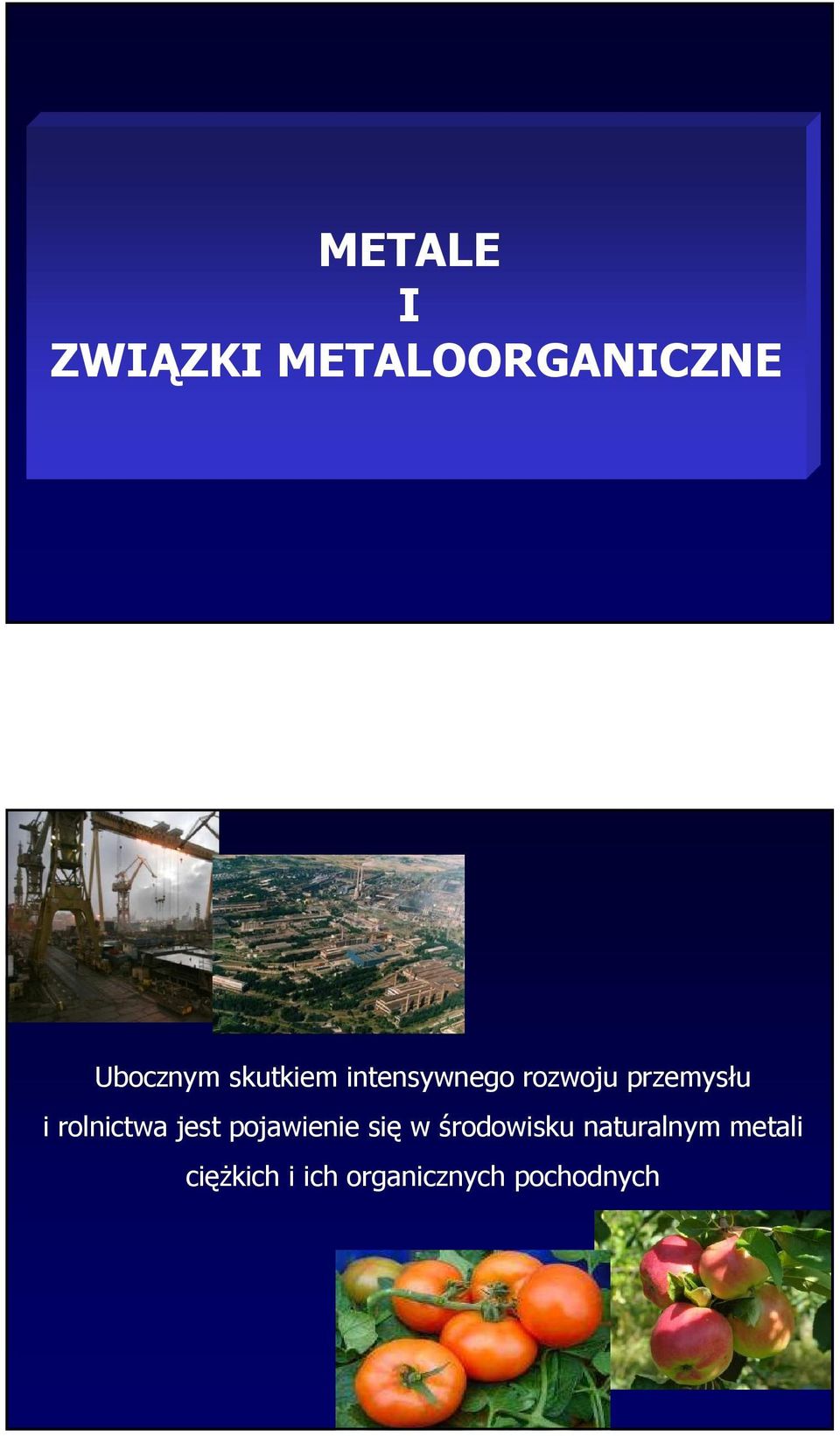 rolnictwa jest pojawienie się w środowisku