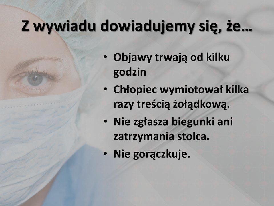 kilka razy treścią żołądkową.