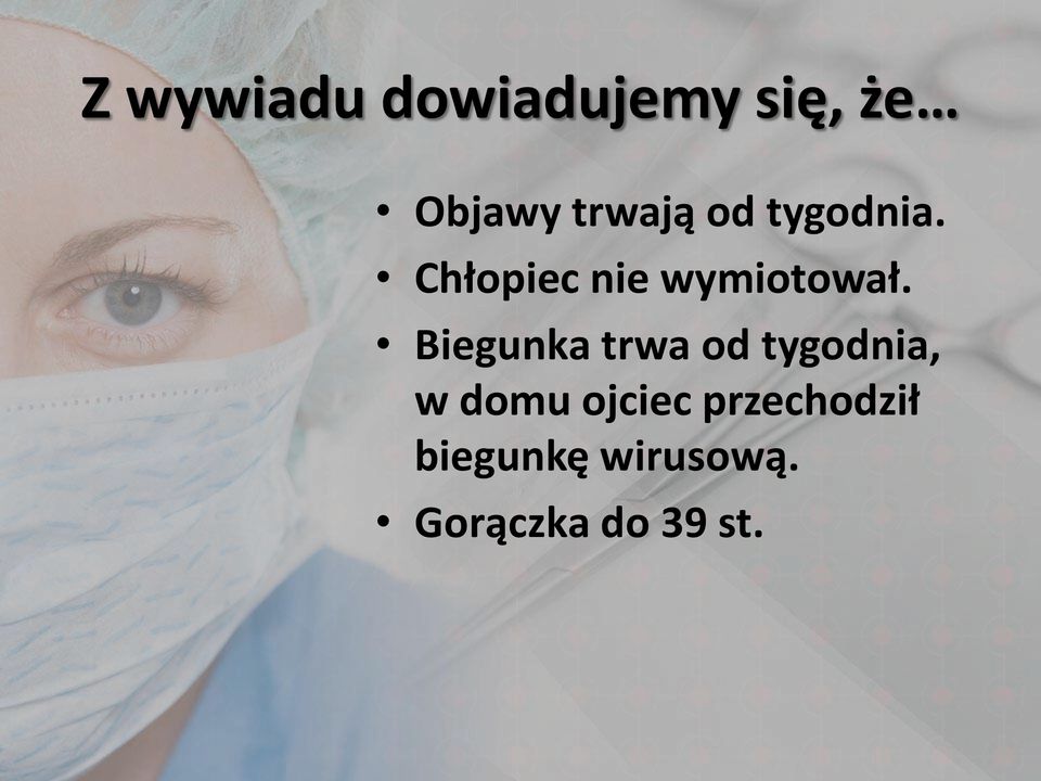 Chłopiec nie wymiotował.