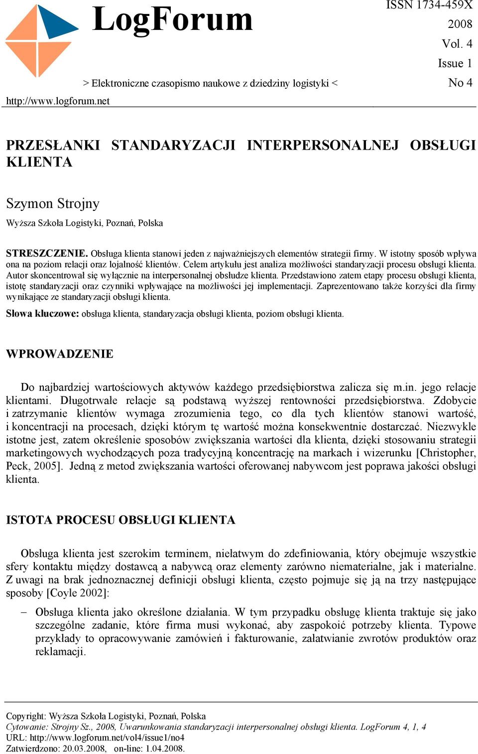 Obsługa klienta stanowi jeden z najważniejszych elementów strategii firmy. W istotny sposób wpływa ona na poziom relacji oraz lojalność klientów.