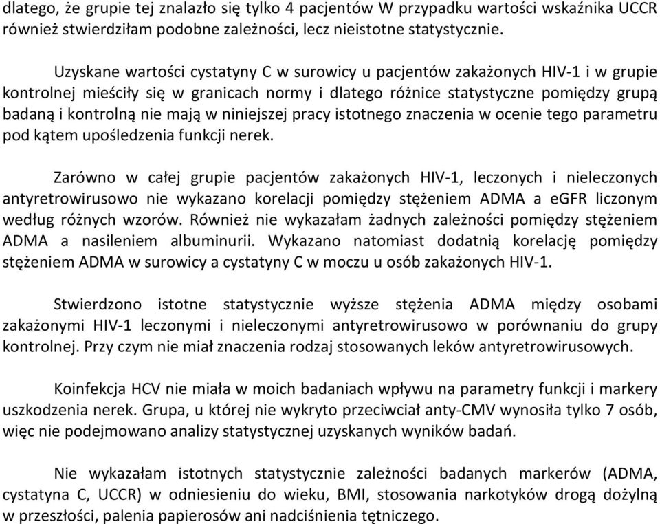 niniejszej pracy istotnego znaczenia w ocenie tego parametru pod kątem upośledzenia funkcji nerek.