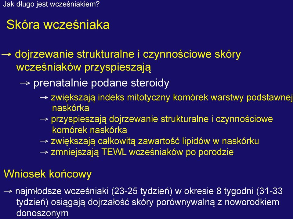 komórek naskórka zwiększają całkowitą zawartość lipidów w naskórku zmniejszają TEWL wcześniaków po porodzie Wniosek końcowy