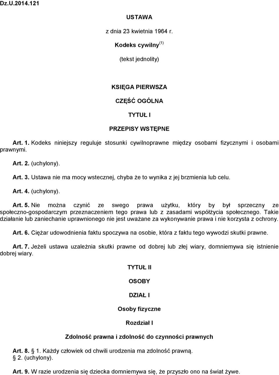 Nie można czynić ze swego prawa użytku, który by był sprzeczny ze społeczno-gospodarczym przeznaczeniem tego prawa lub z zasadami współżycia społecznego.