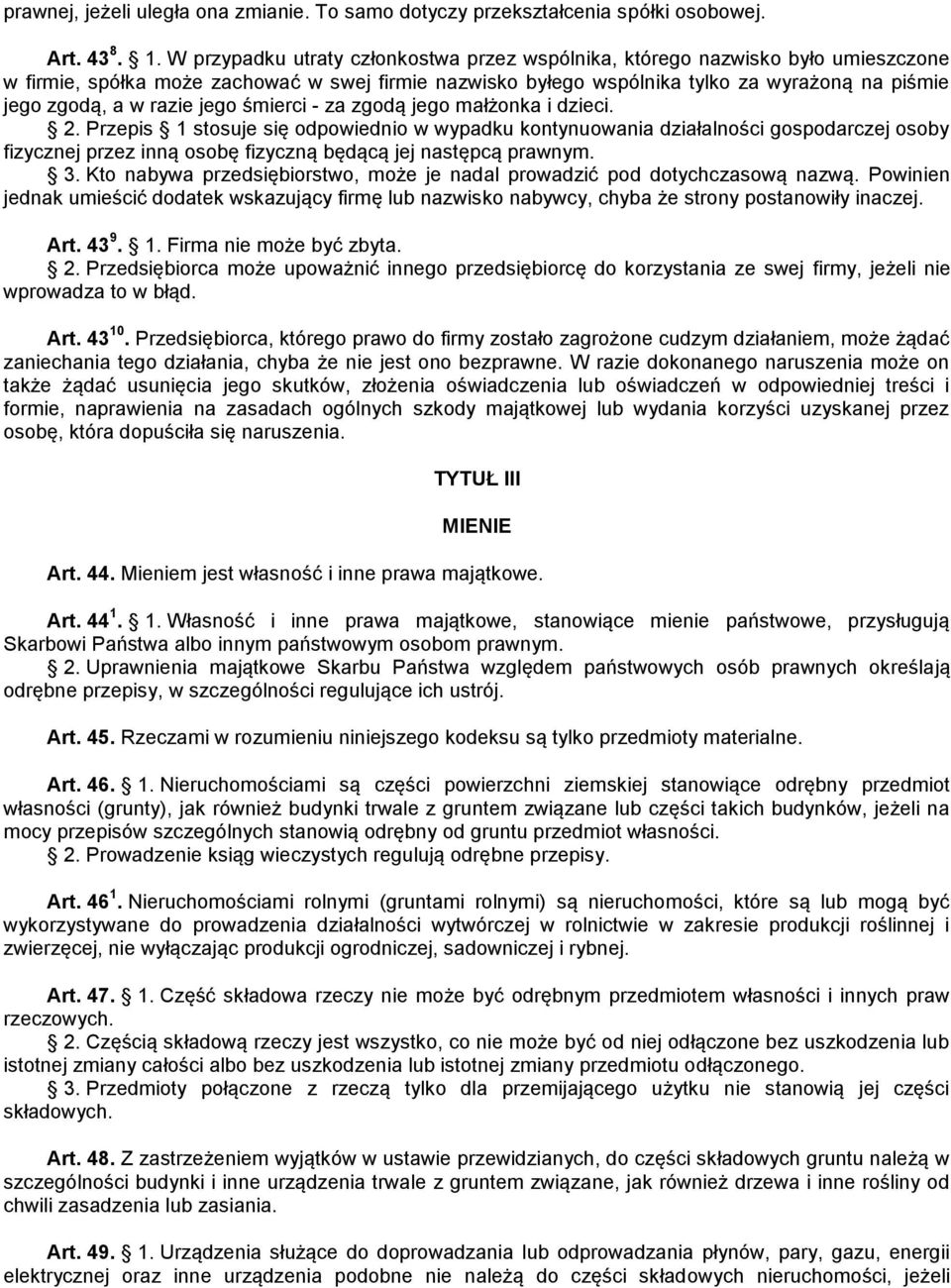 razie jego śmierci - za zgodą jego małżonka i dzieci. 2.