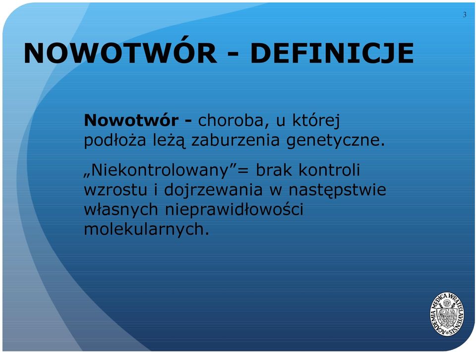 Niekontrolowany = brak kontroli wzrostu i