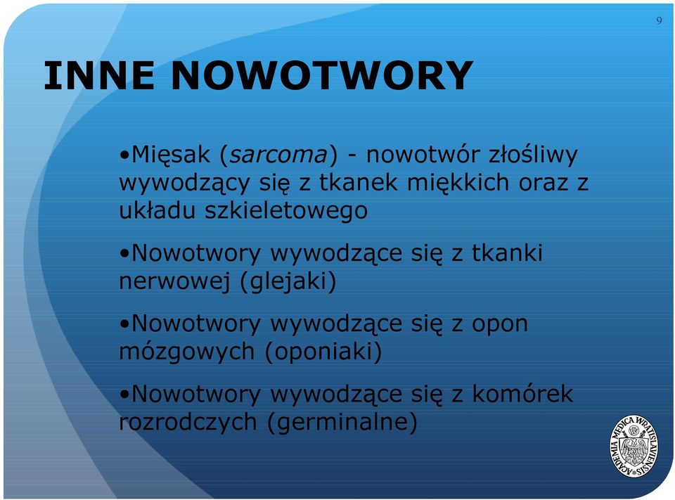 się z tkanki nerwowej (glejaki) Nowotwory wywodzące się z opon