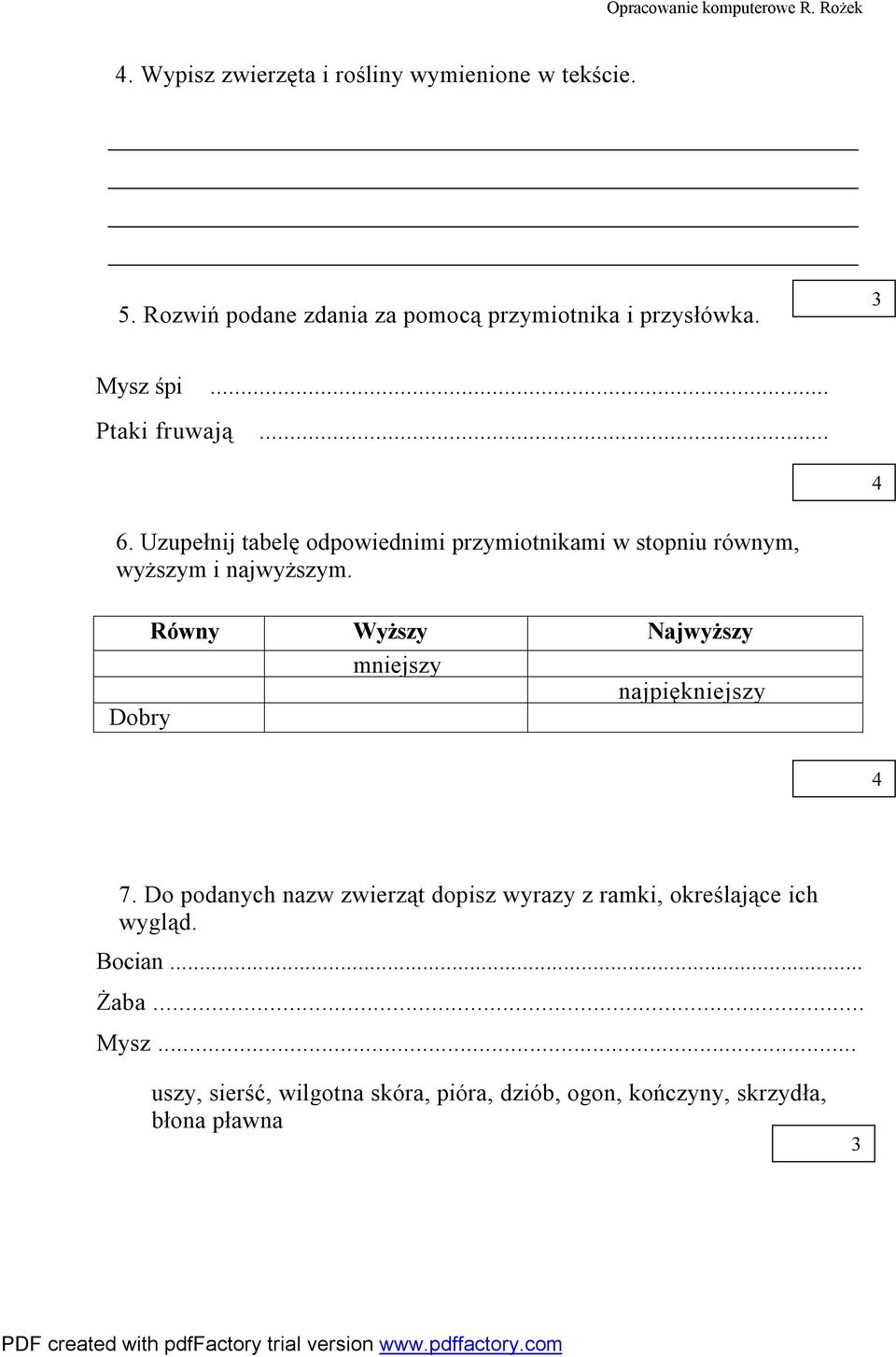 Równy Wyższy Najwyższy mniejszy najpiękniejszy Dobry 4 7.