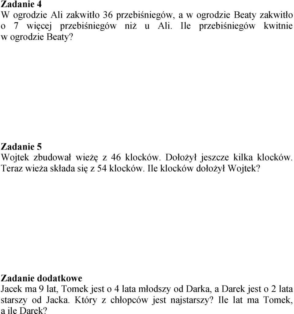 Teraz wieża składa się z 54 klocków. Ile klocków dołożył Wojtek?