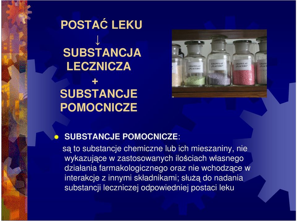 ilościach własnego działania farmakologicznego oraz nie wchodzące w interakcje z