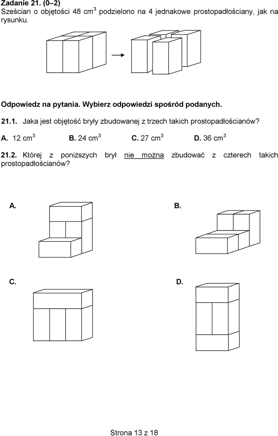 Odpowiedz na pytania. Wybierz odpowiedzi spośród podanych. 21.