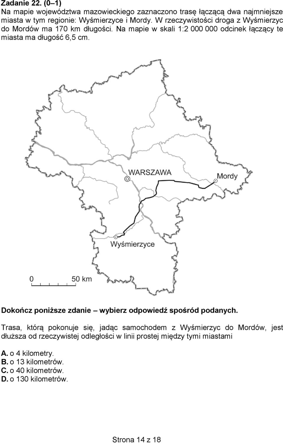 Dokończ poniższe zdanie wybierz odpowiedź spośród podanych.