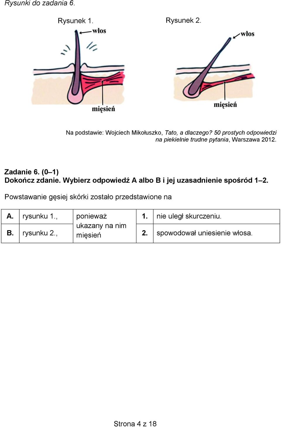 Wybierz odpowiedź A albo B i jej uzasadnienie spośród 1 2.
