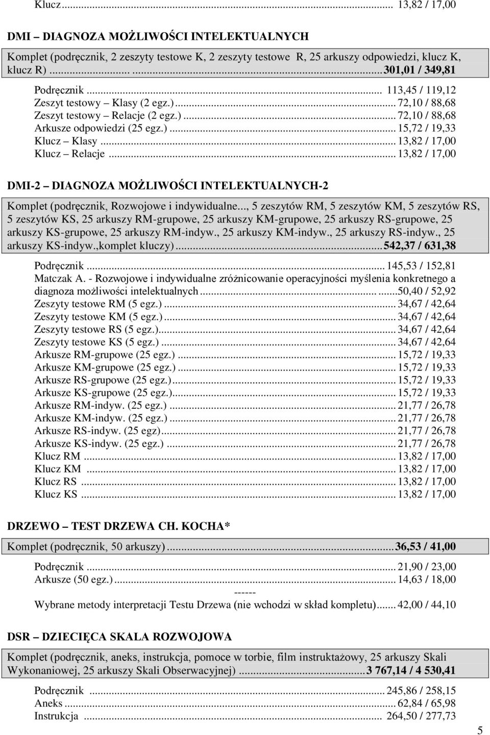 .. 13,82 / 17,00 Klucz Relacje... 13,82 / 17,00 DMI-2 DIAGNOZA MOŻLIWOŚCI INTELEKTUALNYCH-2 Komplet (podręcznik, Rozwojowe i indywidualne.