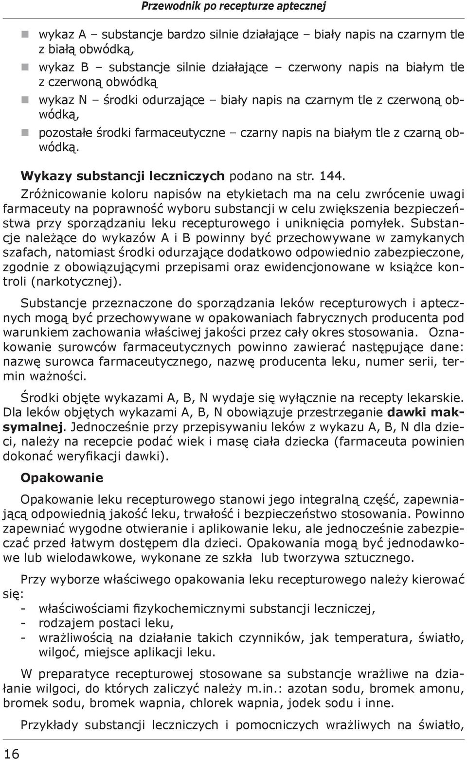 Wykazy substancji leczniczych podano na str. 144.