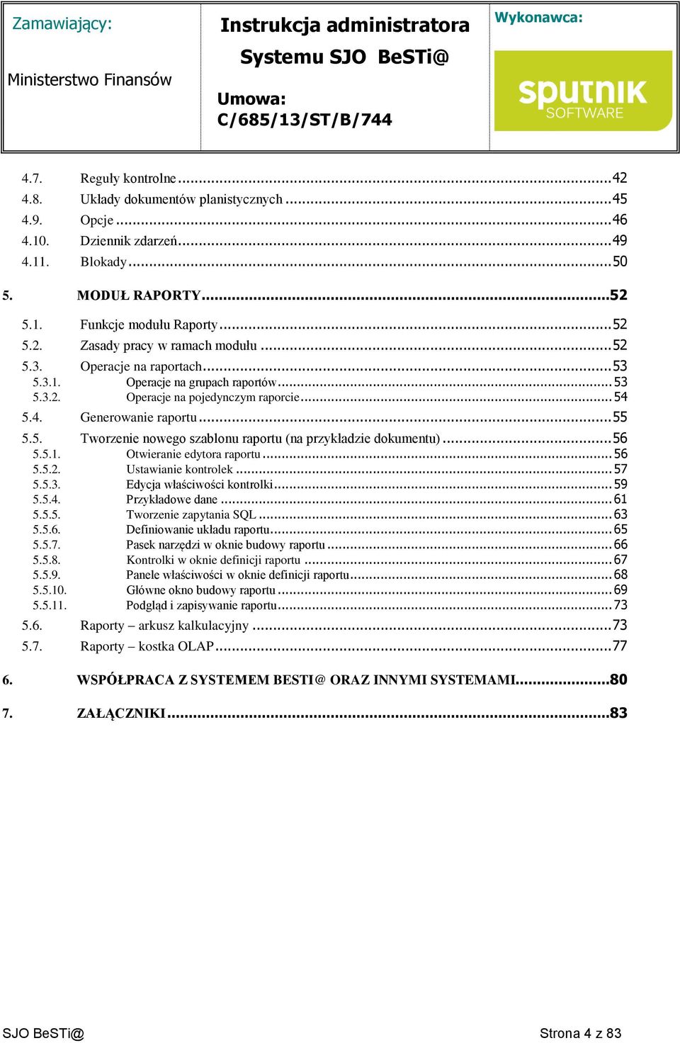 .. 56 5.5.1. Otwieranie edytora raportu... 56 5.5.2. Ustawianie kontrolek... 57 5.5.3. Edycja właściwości kontrolki... 59 5.5.4. Przykładowe dane... 61 5.5.5. Tworzenie zapytania SQL... 63 5.5.6. Definiowanie układu raportu.