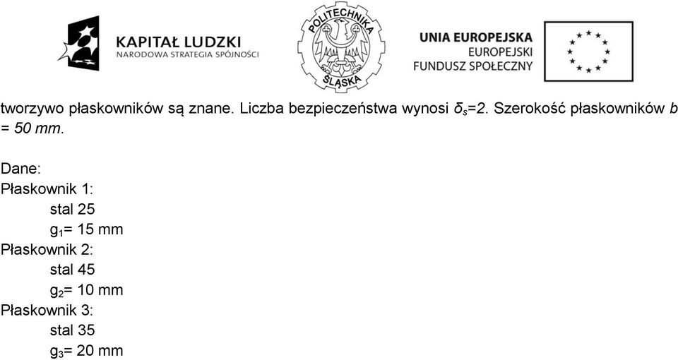 Szerokość płaskowników b = 50 mm.