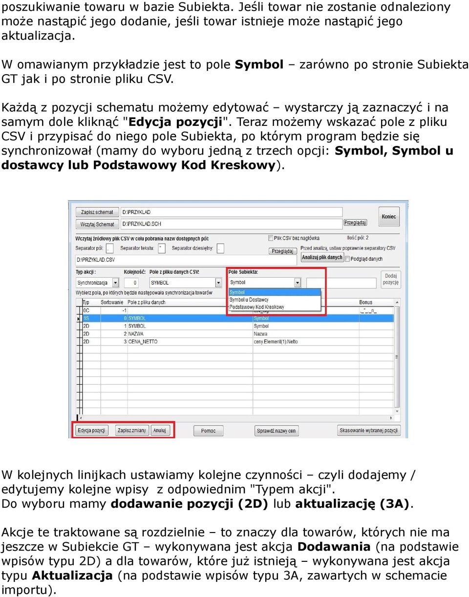 Każdą z pozycji schematu możemy edytować wystarczy ją zaznaczyć i na samym dole kliknąć "Edycja pozycji".